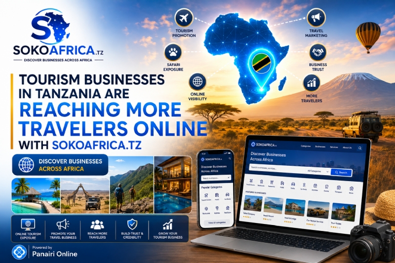 Tourism Businesses in Tanzania Are Reaching More Travelers Online with SokoAfrica.tz  Discover Businesses Across Africa – Powered by Panairi Online